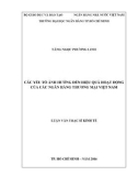 Luận văn Thạc sĩ Kinh tế: Các yếu tố ảnh hưởng đến hiệu quả hoạt động của các ngân hàng thương mại Việt Nam