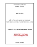 Luận văn Thạc sĩ Quản trị kinh doanh: Xây dựng chiến lược kinh doanh Ngân hàng Sacombank chi nhánh Đà Nẵng