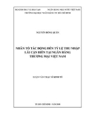 Luận văn Thạc sĩ Kinh tế: Nhân tố tác động đến tỷ lệ thu nhập lãi cận biên của ngân hàng thương mại Việt Nam