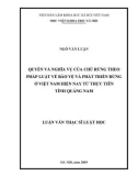 Luận văn Thạc sĩ Luật học: Quyền và nghĩa vụ của chủ rừng theo pháp luật về bảo vệ và phát triển rừng ở Việt Nam hiện nay từ thực tiễn tỉnh Quảng Nam