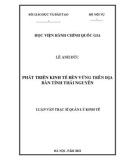 Luận văn Thạc sĩ Quản lý kinh tế: Phát triển kinh tế bền vững trên địa bàn tỉnh Thái Nguyên