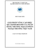 Luận văn Thạc sĩ Kinh tế: Giải pháp nâng cao hiệu quả kinh doanh của Ngân hàng thương mại cổ phần Ngoại thương Việt Nam