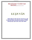 LUẬN VĂN: Hoàn thiện tổ chức kế toán chi phí sản xuất và tính giá thành sản phẩm tại công ty TNHH thương mại vận tải sản xuất Tám Nhiên