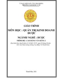 Giáo trình Quản trị kinh doanh dược (Ngành: Dược - Trình độ: Cao đẳng văn bằng 2) - Trường Cao đẳng Y tế Thanh Hoá