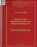 Luận văn Thạc sĩ Kinh doanh và quản lý: Nâng cao chất lượng nguồn nhân lực Hải quan Việt Nam trong điều kiện hội nhập quốc tế