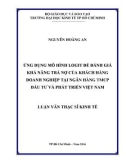 Luận văn Thạc sĩ Kinh tế: Ứng dụng mô hình Logit để đánh giá khả năng trả nợ của khách hàng doanh nghiệp tại Ngân hàng TMCP Đầu tư và Phát triển Việt Nam