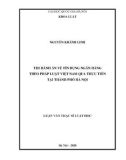 Luận văn Thạc sĩ Luật học: Thi hành án về tín dụng ngân hàng theo pháp luật Việt Nam qua thực tiễn tại thành phố Hà Nội