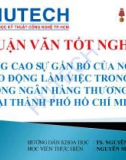 Luận văn: Nâng cao sự gắn bó người lao động làm việc trong hệ thống ngân hàng thương mại