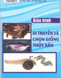 Giáo trình Di truyền và chọn giống thủy sản: Phần 1