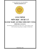 Giáo trình Dược lý (Ngành: Kỹ thuật phục hồi chức năng - Trình độ: Cao đẳng) - Trường Cao đẳng Y tế Thanh Hoá