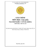 Giáo trình Giải phẫu (Ngành: Y sỹ đa khoa - Trình độ: Trung cấp) - Trường Cao đẳng Y tế Thanh Hoá