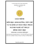 Giáo trình Dinh dưỡng, tiết chế và vệ sinh an toàn thực phẩm (Ngành: Kỹ thuật hình ảnh y học - Trình độ: Cao đẳng) - Trường Cao đẳng Y tế Thanh Hoá