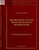 Luận văn Thạc sĩ Kinh doanh và quản lý: Phát triển khu kinh tế cửa khẩu tỉnh Cao bằng đến năm 2020 theo hướng bền vững