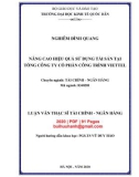 Luận văn Thạc sĩ Tài chính ngân hàng: Nâng cao hiệu quả sử dụng tài sản tại Tổng Công ty cổ phần công trình Viettel