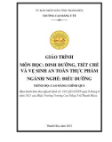 Giáo trình Dinh dưỡng, tiết chế và vệ sinh an toàn thực phẩm (Ngành: Điều dưỡng - Trình độ: Cao đẳng) - Trường Cao đẳng Y tế Thanh Hoá