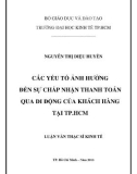 Luận văn Thạc sĩ Kinh tế: Các yếu tố ảnh hưởng đến sự chấp nhận thanh toán qua di động của khách hàng tại TP.HCM