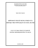 Luận văn Thạc sĩ Quản lý kinh tế: Kiểm soát chi xây dựng cơ bản của Kho bạc Nhà nước quận Cầu Giấy, Hà Nội