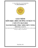 Giáo trình Điều dưỡng cơ bản và cấp cứu ban đầu (Ngành: Phục hồi chức năng - Trình độ: Cao đẳng) - Trường Cao đẳng Y tế Thanh Hoá