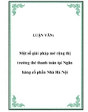 LUẬN VĂN: Một số giải pháp mở rộng thị trường thẻ thanh toán tại Ngân hàng cổ phần Nhà Hà Nội