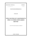 Luận văn Thạc sĩ Quản lý kinh tế: Nâng cao năng lực cạnh tranh của công ty cổ phần chứng khoán Bảo Việt