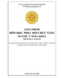 Giáo trình Phục hồi chức năng (Ngành: Y sĩ đa khoa - Trình độ: Cao đẳng) - Trường Cao đẳng Y tế Thanh Hoá