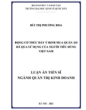 Luận án Tiến sĩ Quản trị Kinh doanh: Động cơ thúc đẩy ý định mua quần áo đã qua sử dụng của người tiêu dùng Việt Nam