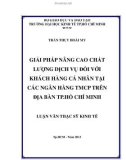 Luận văn Thạc sĩ Kinh tế: Giải pháp nâng cao chất lượng dịch vụ đối với khách hàng cá nhân tại các Ngân hàng TMCP trên địa bàn thành phố Hồ Chí Minh