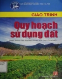 Giáo trình Quy hoạch sử dụng đất: Phần 1 - GVC. TS Đoàn Công Qùy