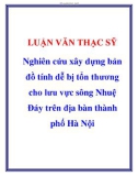 Luận văn thạc sĩ Nghiên cứu xây dựng bản đồ tính dễ bị tổn thương cho lưu vực sông Nhuệ Đáy trên địa bàn thành phố Hà Nội 