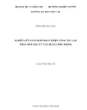 Luận văn Thạc sĩ Quản lý xây dựng: Nghiên cứu giải pháp hoàn thiện lập Tổng mức đầu tư xây dựng công trình