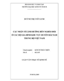 Luận văn Thạc sĩ Kinh tế: Các nhân tố ảnh hưởng đến nghèo đói ở các hộ gia đình khu vực duyên hải Nam Trung Bộ Việt Nam