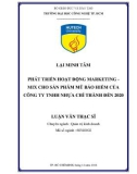 Luận văn Thạc sĩ Quản trị kinh doanh: Phát triển hoạt động marketing mix cho sản phẩm mũ bảo hiểm của Công ty TNHH Nhựa Chí Thành đến 2020