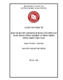 Luận văn Thạc sĩ Tài chính ngân hàng: Bảo vệ quyền lợi khách hàng gửi tiền tại Ngân hàng Nông nghiệp và Phát triển Nông thôn Việt Nam