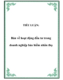 Tiểu luận đề tài: Bàn về hoạt động đầu tư trong doanh nghiệp bảo hiểm nhân thọ