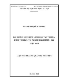 Luận văn Thạc sĩ Quản trị nhân lực: Bồi dưỡng nhân lực làm công tác thi đua khen thưởng của ngành Bảo hiểm xã hội Việt Nam