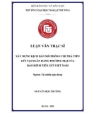 Luận văn Thạc sĩ Tài chính ngân hàng: Xây dựng kịch bản mô phỏng chi trả tiền gửi tại Ngân hàng thương mại của Bảo hiểm tiền gửi Việt Nam