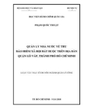 Luận văn Thạc sĩ Quản lý công: Quản lý nhà nước về thu bảo hiểm xã hội bắt buộc trên địa bàn Quận Gò Vấp, Thành phố Hồ Chí Minh