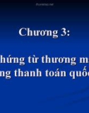 Chương 3 - Chứng từ thương mại trong thanh toán quốc tế