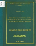 Luận văn Thạc sĩ Kinh doanh và quản lý: Hoàn thiện quản lý phòng chống buôn lậu hàng hóa qua các cửa khẩu đường bộ của Tổng cục Hải quan