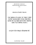 Luận văn Thạc sĩ Kinh tế: Tác động của đầu tư trực tiếp nước ngoài (FDI) đến tăng trưởng kinh tế tại một số nước trong khu vực Đông Nam Á