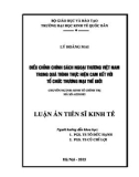 Luận án Tiến sĩ Kinh tế: Điều chỉnh chính sách Ngoại thương Việt Nam trong quá trình thực hiện cam kết với Tổ chức thương mại thế giới