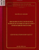 Luận văn Thạc sĩ Kinh doanh và quản lý: Nâng cao năng lực quản lý cho đội ngũ cán bộ thi công xây lắp tại Xí nghiệp xây dựng số 12 Công ty cổ phần xây dựng bảo tàng Hồ Chí Minh