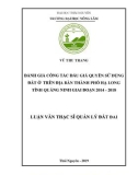 Luận văn Thạc sĩ Quản lý đất đai: Đánh giá công tác đấu giá quyền sử dụng đất ở trên địa bàn thành phố Hạ Long tỉnh Quảng Ninh giai đoạn 2014 - 2018