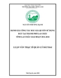 Luận văn Thạc sĩ Quản lý đất đai: Đánh giá công tác đấu giá quyền sử dụng đất tại thành phố Lai Châu - tỉnh Lai Châu trong giai đoạn 2016 - 2018