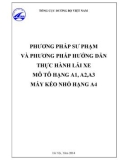 Phương pháp sư phạm và phương pháp hướng dẫn thực hành lái xe mô tô hạng A1, A2,A3 máy kéo nhỏ hạng A4