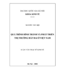 Luận văn Thạc sĩ Kinh tế: Quá trình hình thành và phát triển thị trường đất đai ở Việt Nam