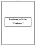 Ba theme mới cho Windows 7