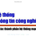 Bài giảng Hệ thống thông tin công nghiệp - Chương 5: Các thành phần hệ thống mạng