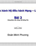 Bài 2: Dòng lệnh, đĩa cứng, hệ thống file