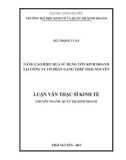 Luận văn Thạc sĩ Kinh tế: Nâng cao hiệu quả sử dụng vốn kinh doanh tại Công ty Cổ phần Gang Thép Thái Nguyên